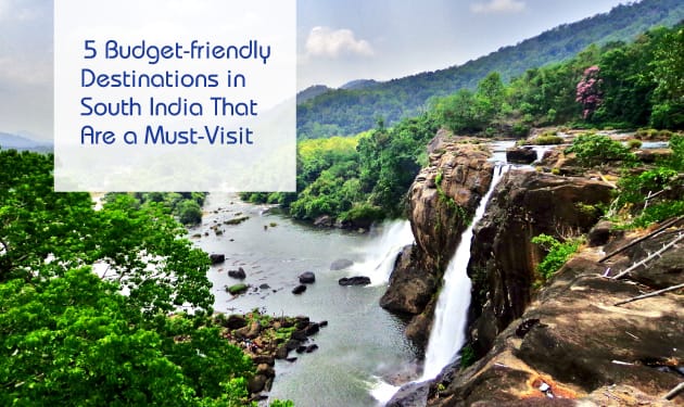 Top 5 budget vacation hubs in south India