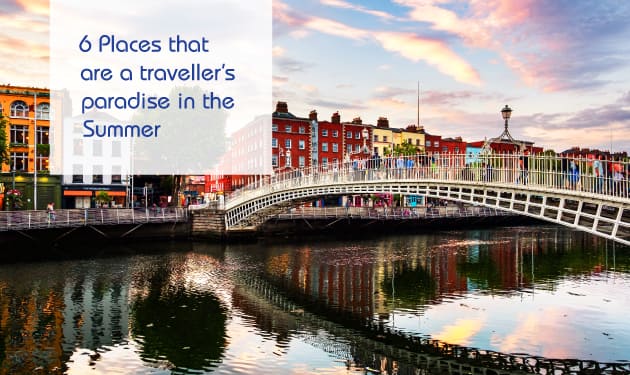Top 6 traveller-favourite summer destinations