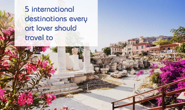 Best international destinations on every art lover’s bucket list