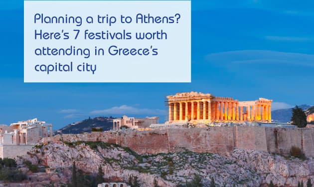 Seven famous festivals celebrated in Athens that you should not miss