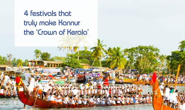 Witness the popular festivals celebrated in Kannur