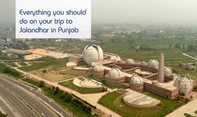 Everything you should do on your trip to Jalandhar in Punjab