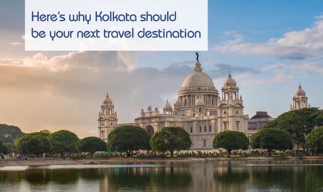 These seven reasons are enough to entice you to a Kolkata trip