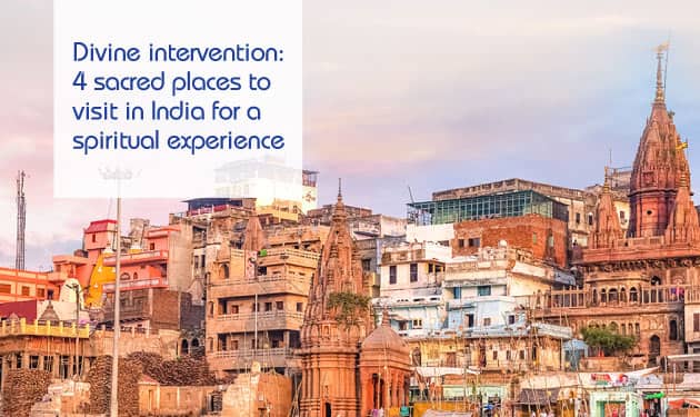 Take off to a spiritual journey at these holy cities in India