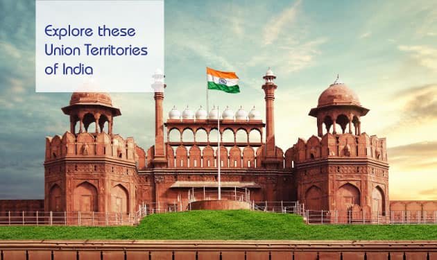 Take an exotic trip to these Union Territories of India