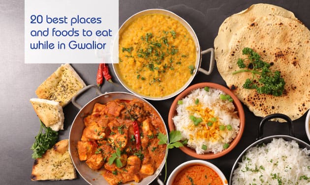 20 best places and foods to eat while in Gwalior
