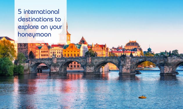 Turn up the love & travel to these 5 international destinations for your honeymoon