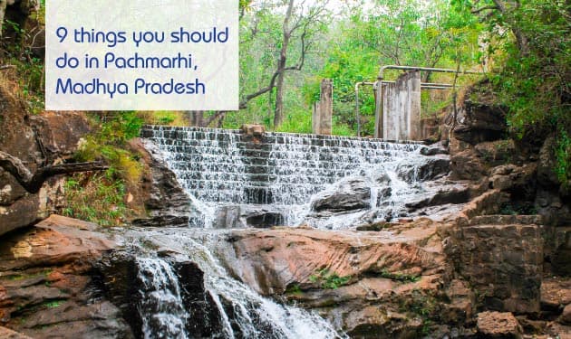 9 things you should do in Pachmarhi, Madhya Pradesh