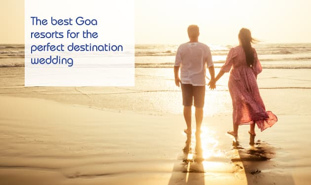 The best Goa places for the perfect destination wedding