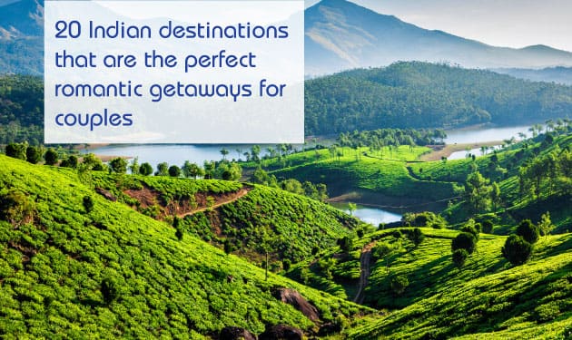 Twenty Indian destinations that are the perfect romantic getaways for couples