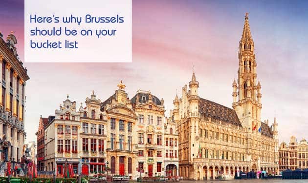 Here’s why Brussels should be on your bucket list
