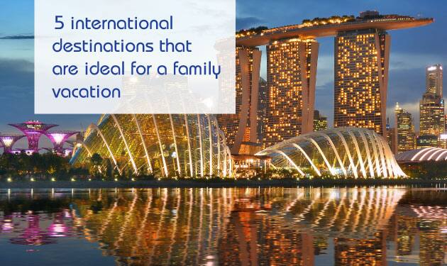 Best international hubs for a perfect family vacation
