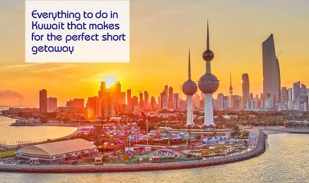 Everything to do in Kuwait that makes for the perfect short getaway