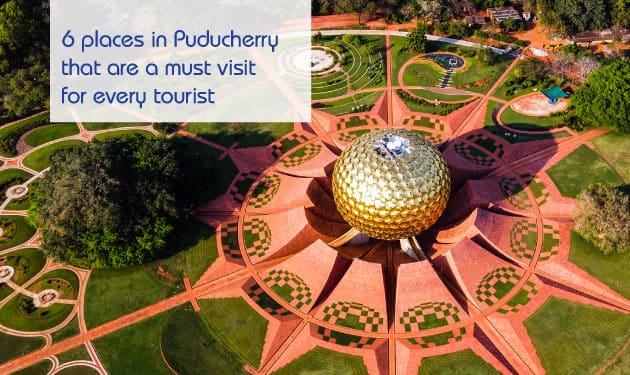 6 places in Puducherry that are a must visit for every tourist