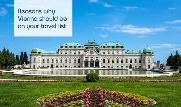 Reasons why Vienna should be on your travel list