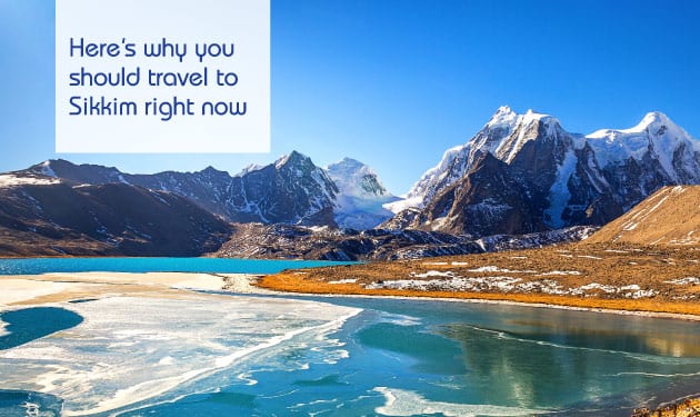 Here’s why you should travel to Sikkim right now