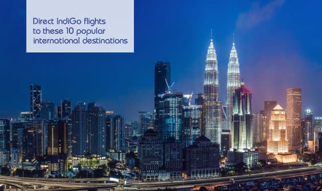 10 Popular international destinations to explore with direct IndiGo flights from India