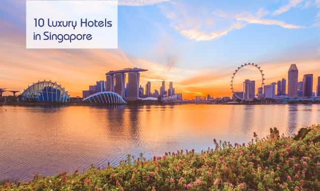 Top 10 Luxury hotels to spend your vacation in Singapore