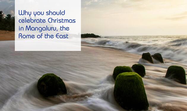 Why Christmas should be celebrated in Mangaluru, the Rome of the East