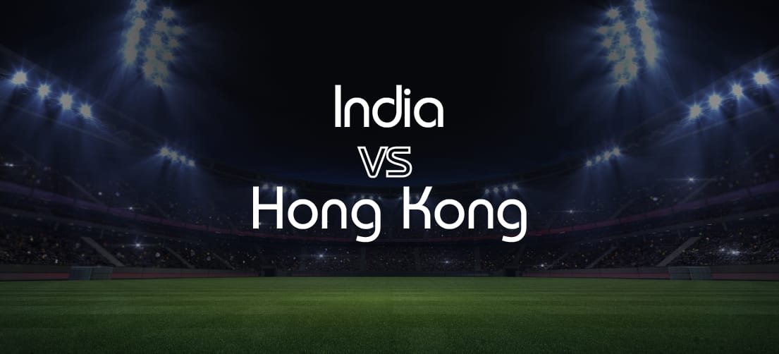 India vs Hong Kong 