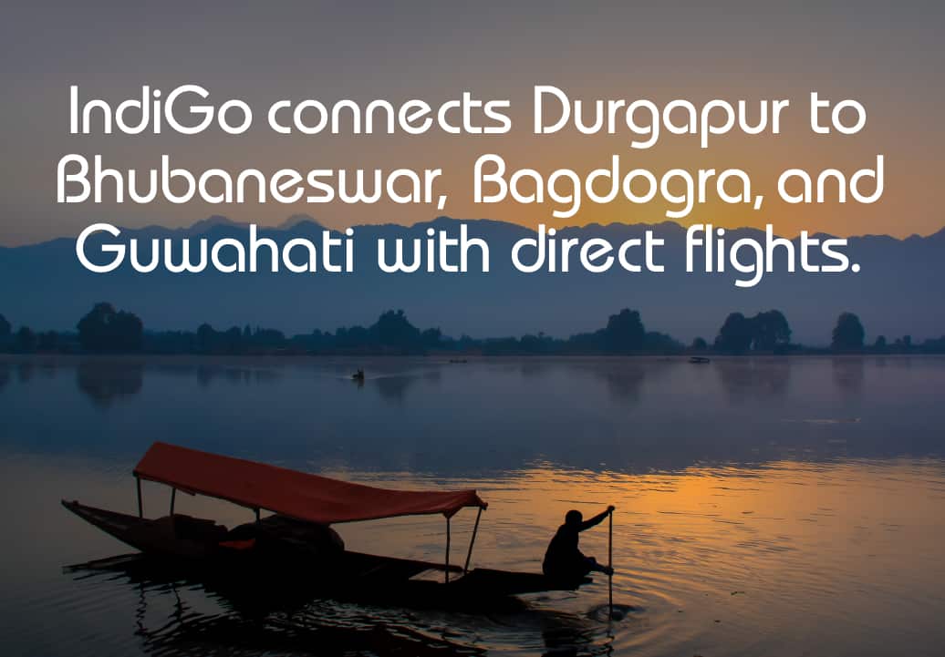 New horizons for Durgapur: IndiGo introduces direct flights connecting Durgapur to Bhubaneswar, Bagdogra, and Guwahati