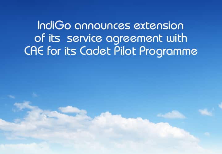 IndiGo announces extension of its service agreement with CAE for its Cadet Pilot Programme