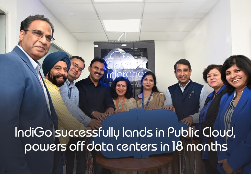 IndiGo successfully lands in Public Cloud, powers off data centers in 18 months