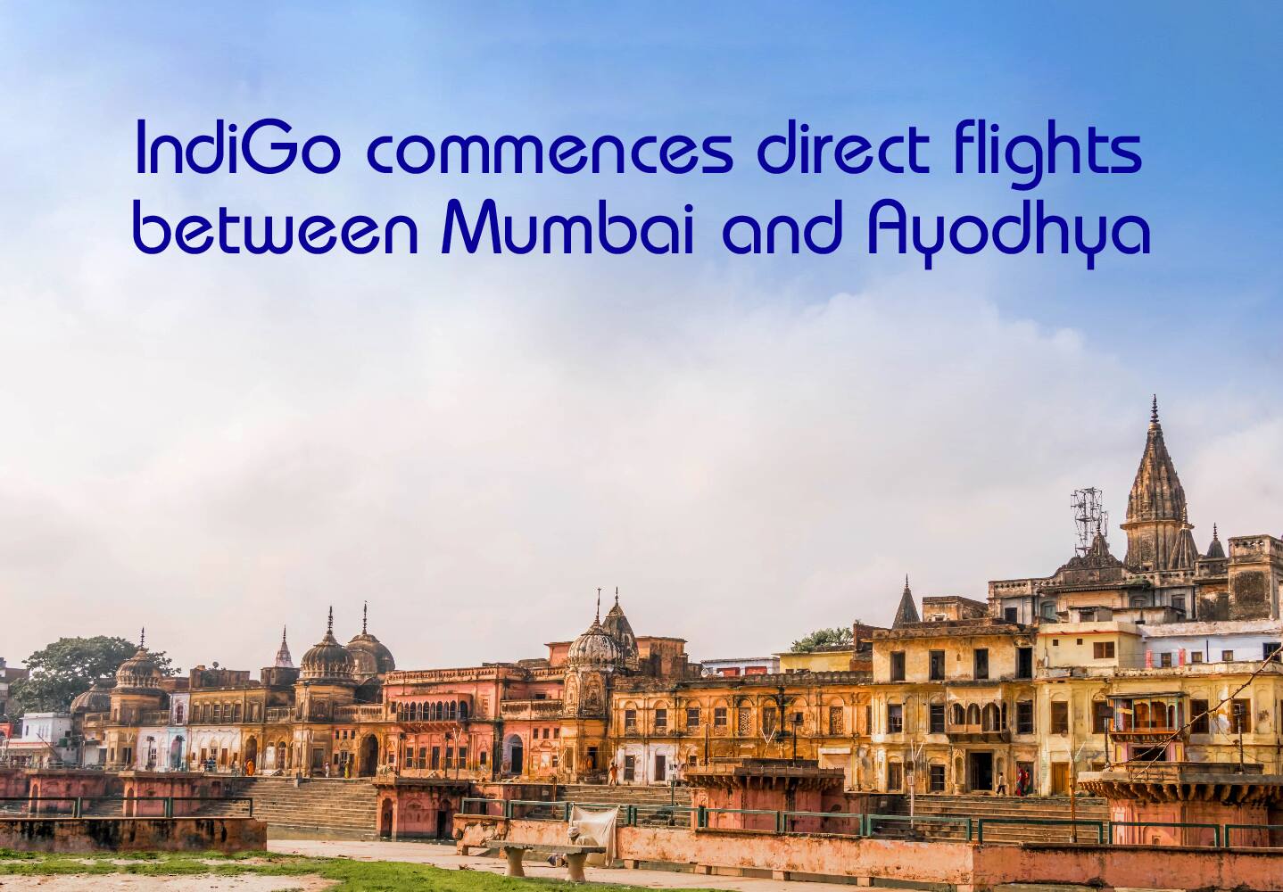 IndiGo commences direct flights between Mumbai and Ayodhya