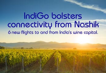 IndiGo bolsters connectivity from the wine capital of India; announces 6 new flights to and from Nashik