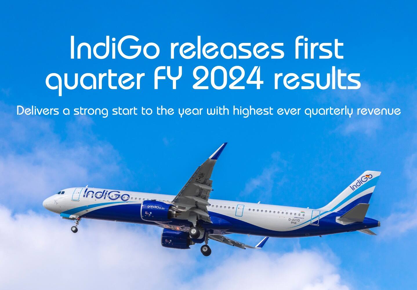 Strong start to the year as IndiGo reported its highest ever quarterly revenue