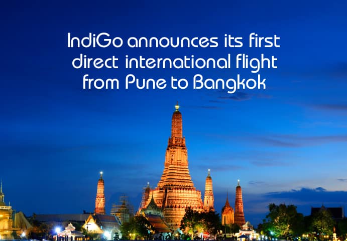 Pune Welcomes IndiGo’s First Nonstop International Flight to Bangkok