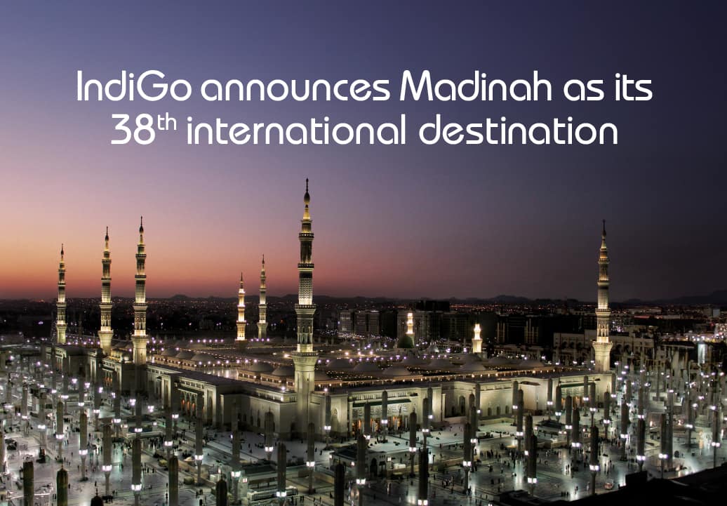 IndiGo Expands International Network with New Direct Flight to Madinah