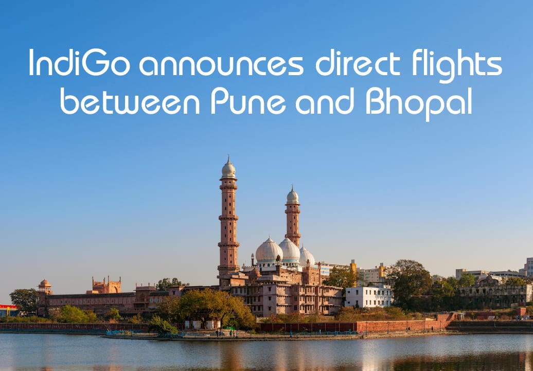 Connecting Cultures: IndiGo launches Pune-Bhopal route