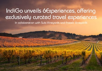 IndiGo unveils exclusive luxury 6Experiences in collaboration with Sula Vineyards and Fratelli Vineyards