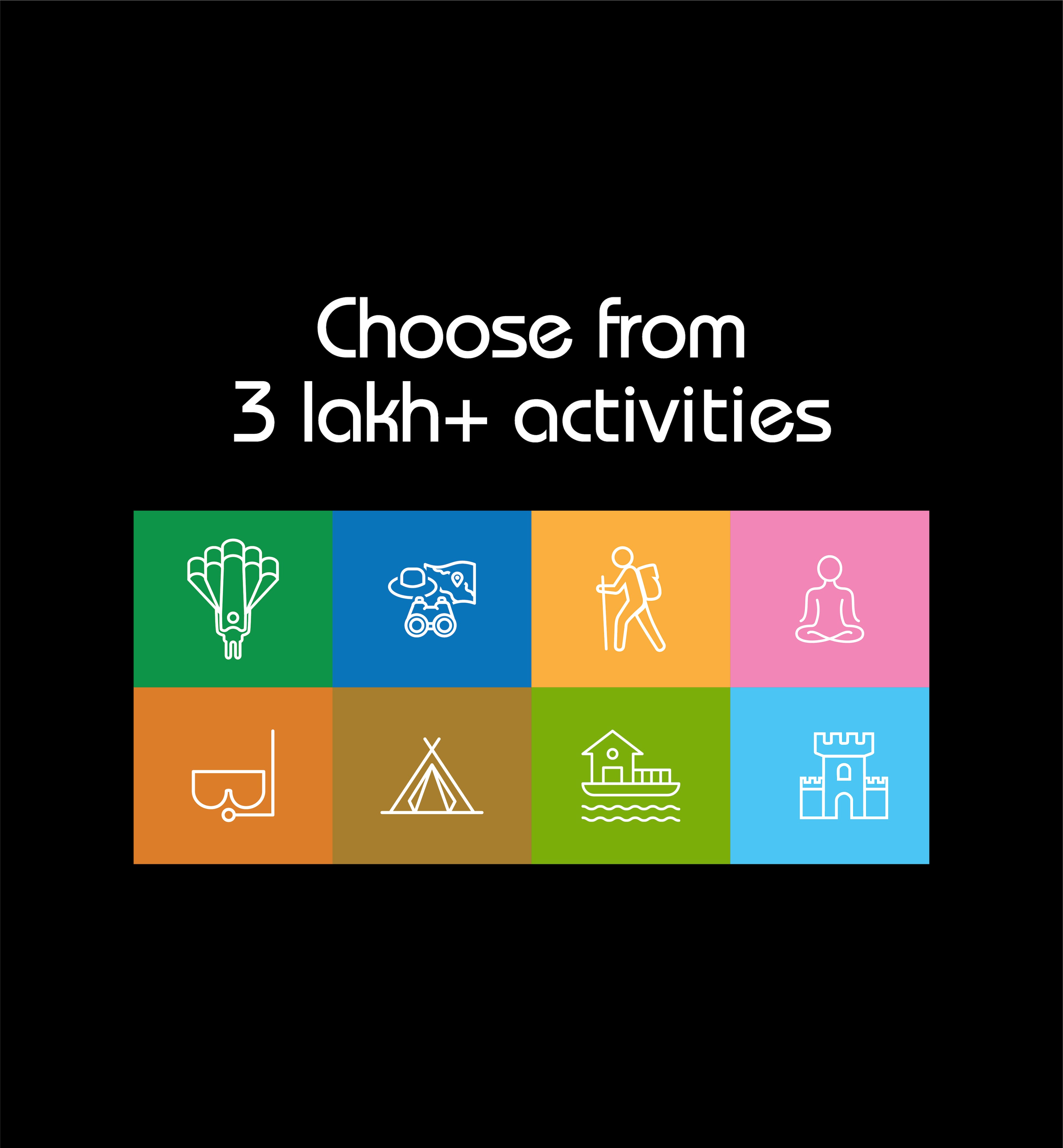 Choose from 3 lakh+ activities